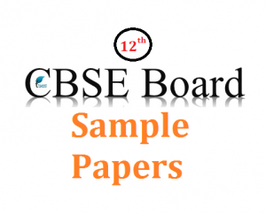 CBSE Sample Papers for Class 12