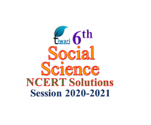 NCERT Solutions for Class 6 Social Science 2024-25