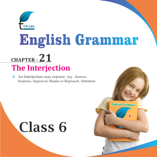 class-6-english-grammar-chapter-21-interjection-session-2022-2023