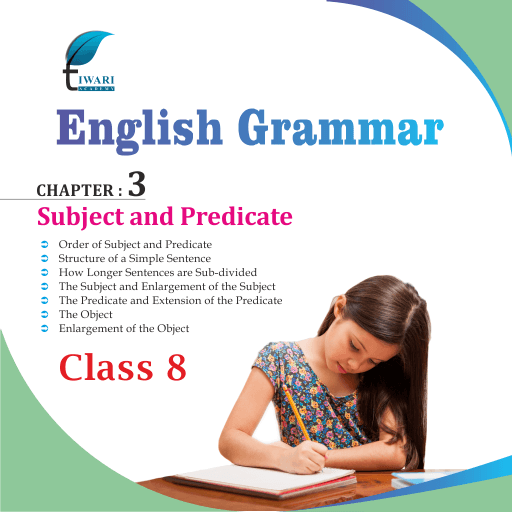 Class 8 English Grammar Chapter 3 Subject and Predicate for 2022-2023