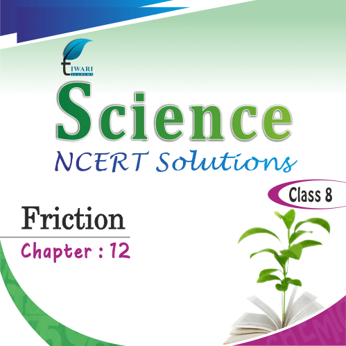 NCERT Solutions For Class 8 Science Chapter 12 Friction In PDF 2022-23