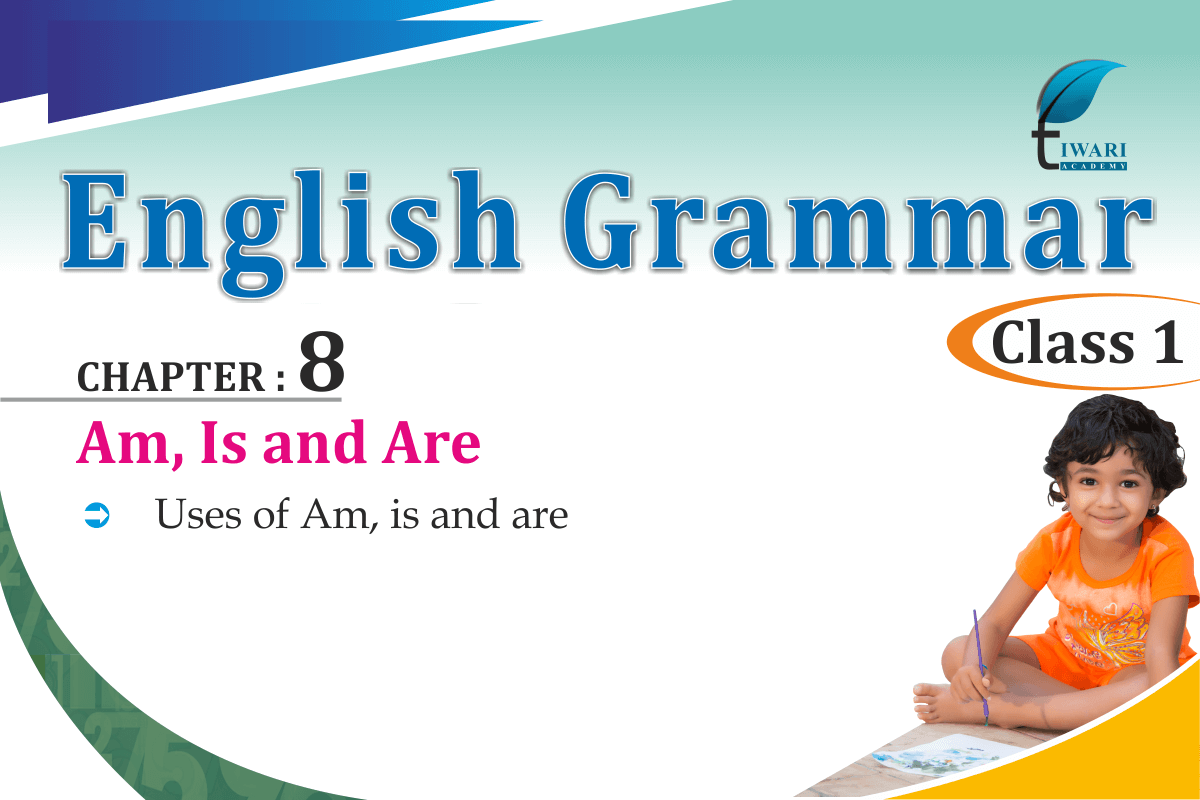 ncert-solutions-for-class-1-english-grammar-chapter-8-am-is-and-are