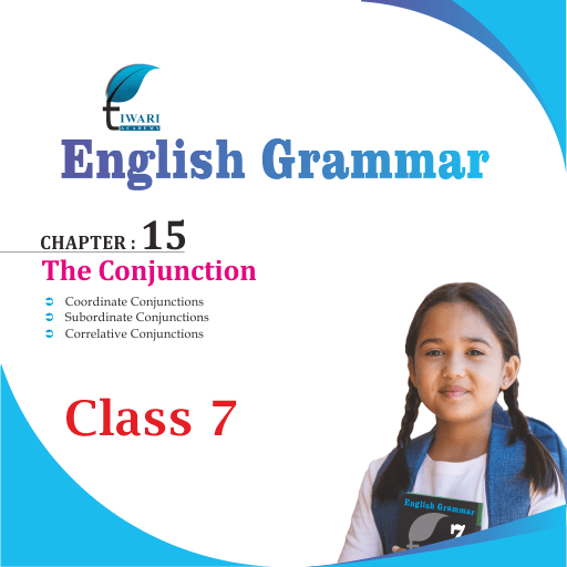 class-7-english-grammar-chapter-15-the-conjunction-for-new-session