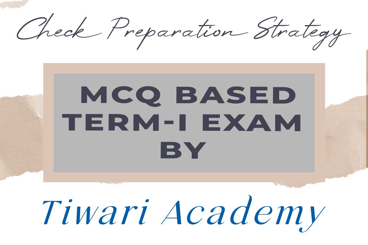 Preparation Strategy For MCQ Based Term-I Exam