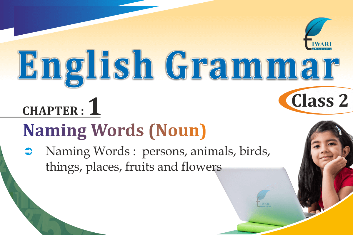 Class 2 English Grammar Chapter 1 Naming Words Noun (For 2022-2023).