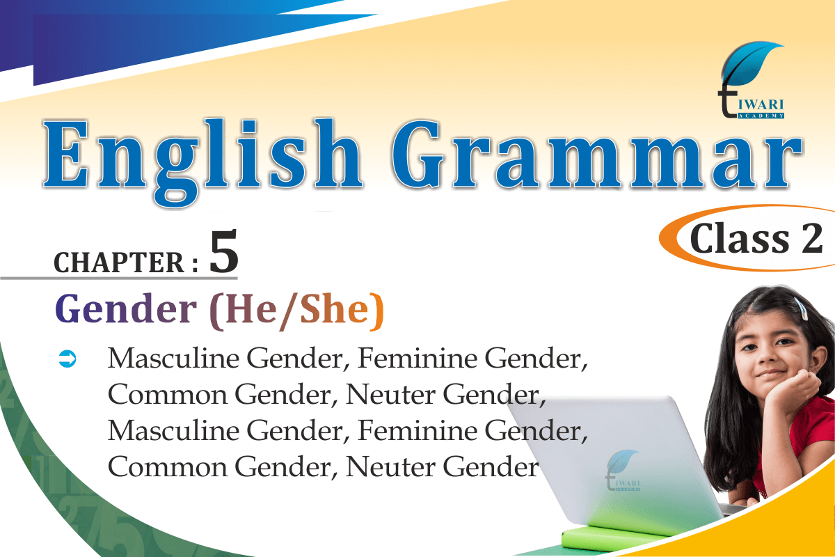 Class 2 English Grammar Chapter 5 Gender and its four kinds PDF.