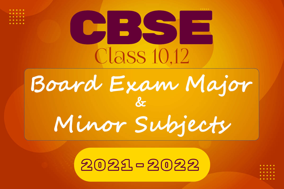 CBSE Class 10 and 12 Board Exam Major and Minor Subjects