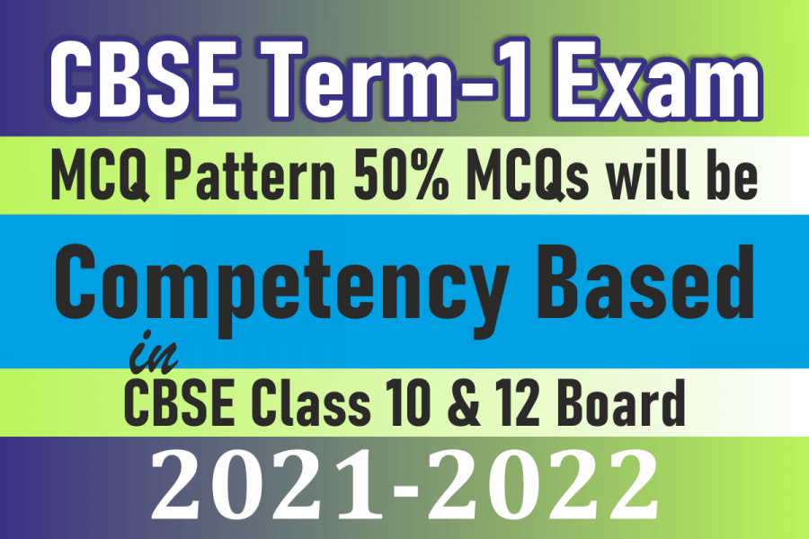 CBSE Term 1 Exam MCQ Pattern 50% MCQs Will Be Competency Based.