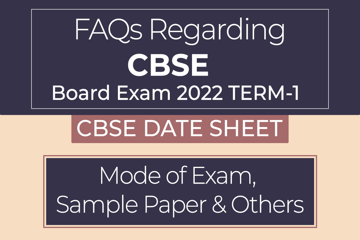 FAQs Regarding CBSE Board Exam 2022 TERM-1