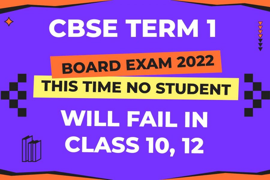 CBSE Term 1 Board Exam 2022, No Student Will Fail In Class 10 And 12.