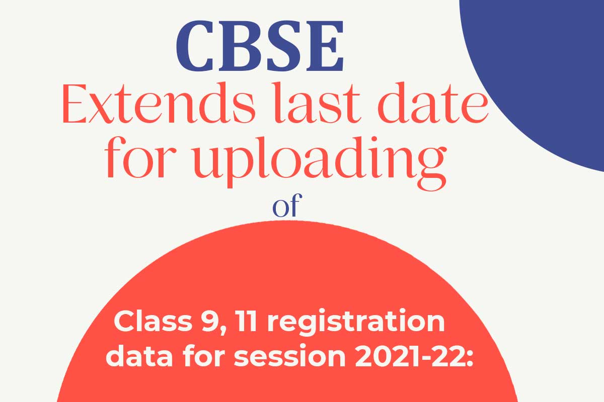CBSE extends last date for uploading of class 9 and 11 registration data for 2022