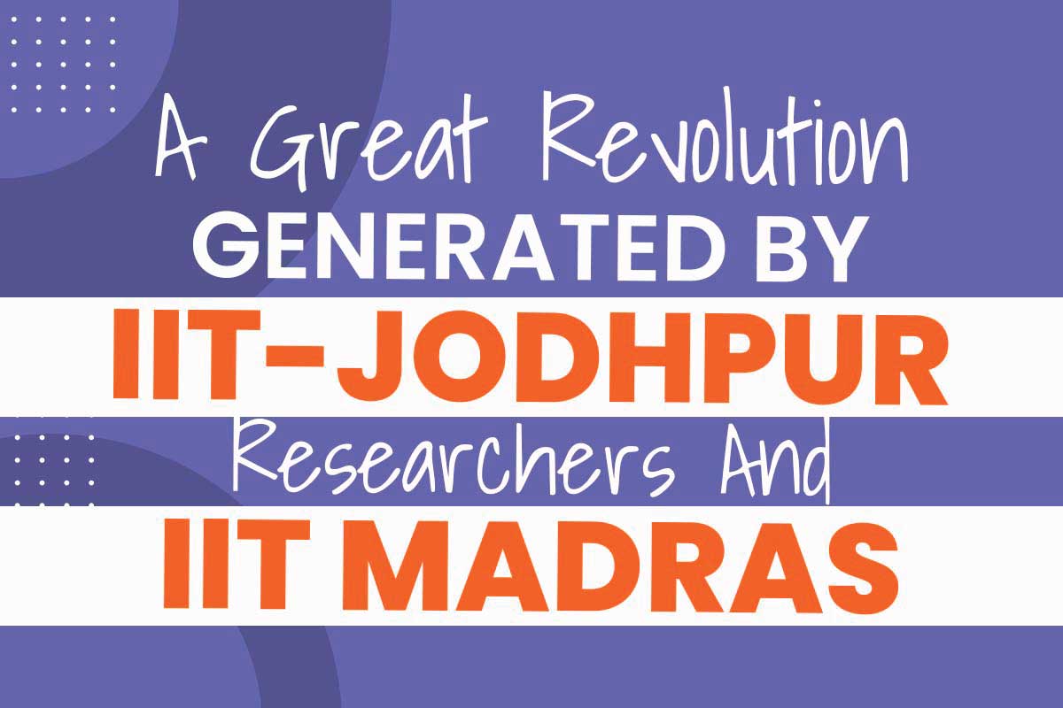 IIT-Jodhpur Researchers and IIT Madras