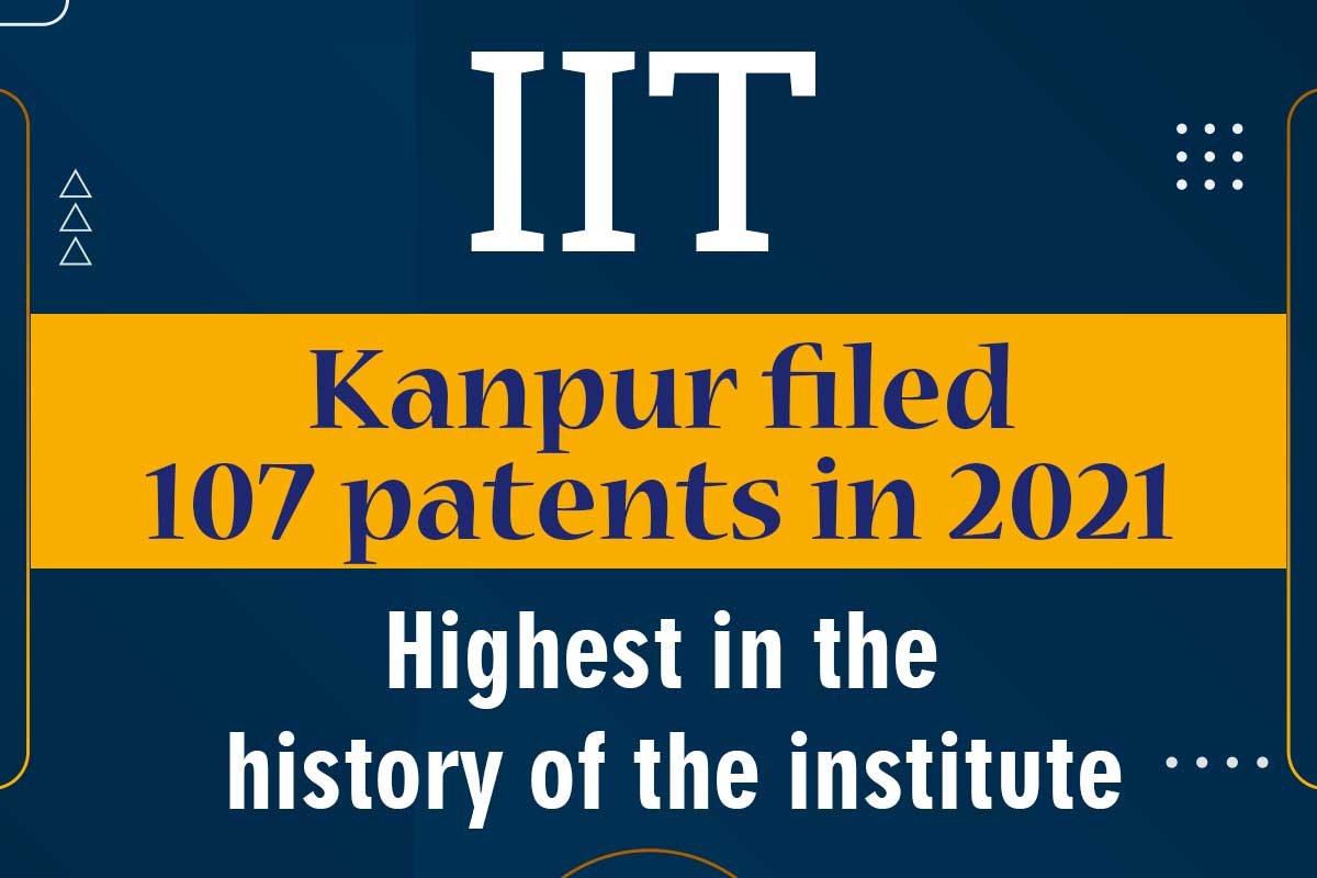 IIT Kanpur filed 107 patents in 2021, highest in the history of the institute