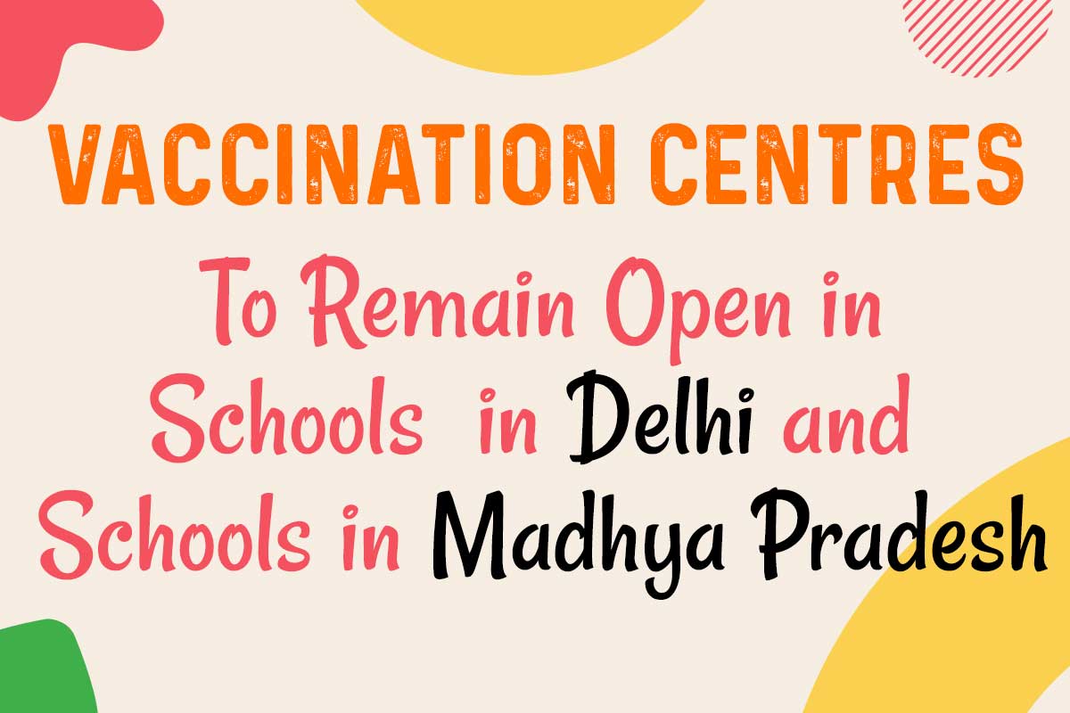 Vaccination centres to remain open in schools in Delhi and MP