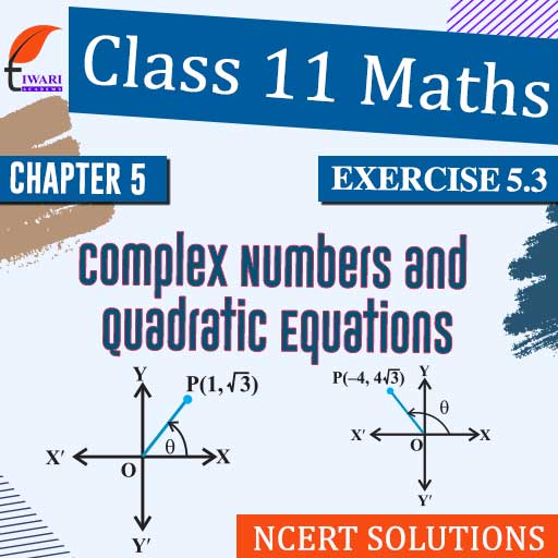 NCERT Solutions for Class 11 Maths Exercise 5.3 Complex number