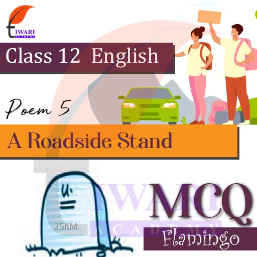 class-12-english-poem-5-mcq-a-roadside-stand