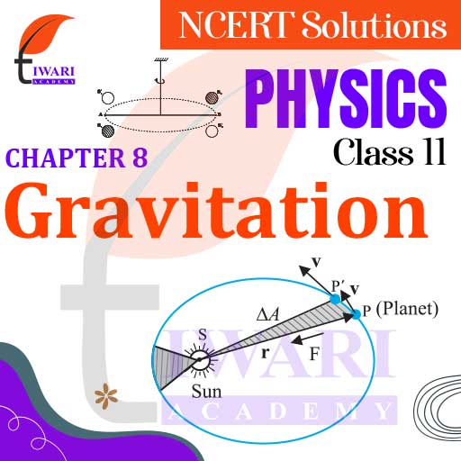 NCERT Solutions For Class 11 Physics Chapter 8 Gravitation