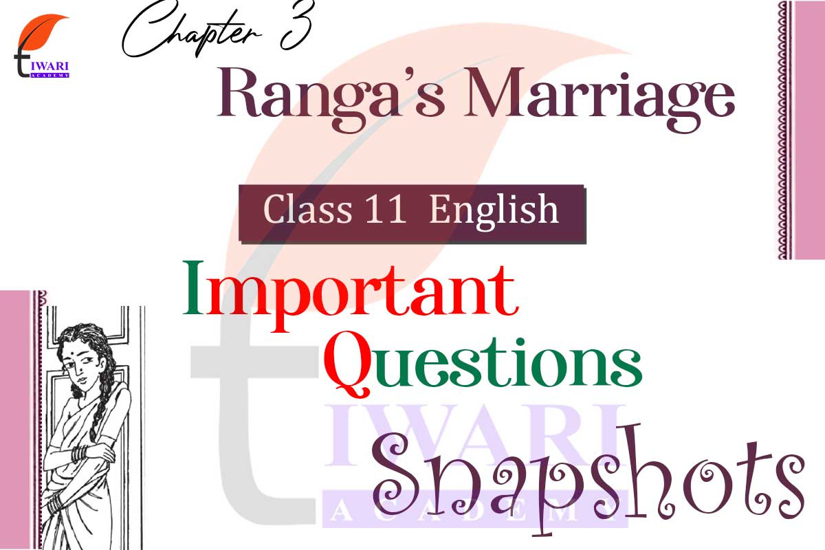 class-11-english-snapshots-chapter-3-important-question-ranga-marriage