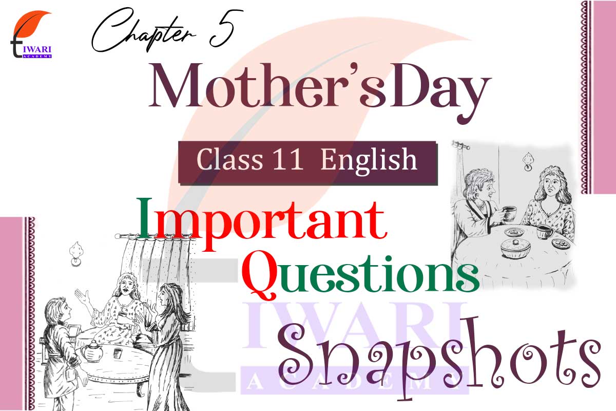 Class 11 English Snapshots Chapter 1 Important Questions