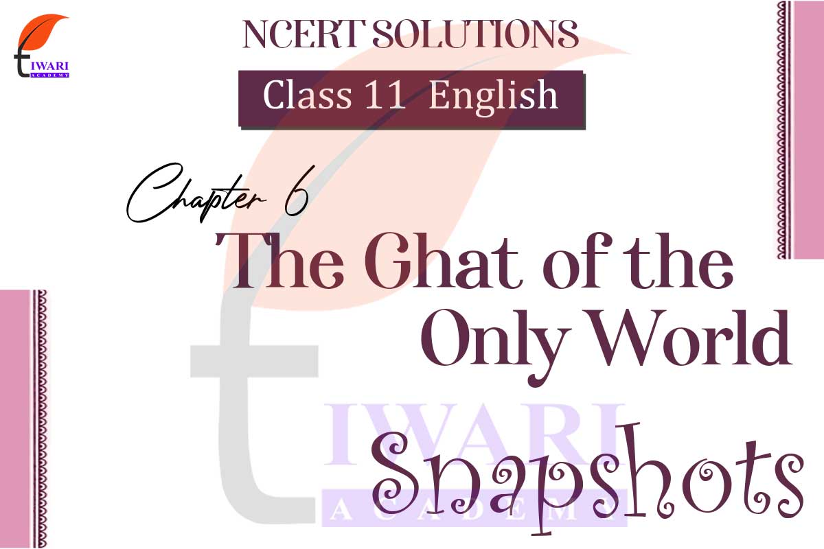 Class 11 English Snapshots Chapter 1 Summary