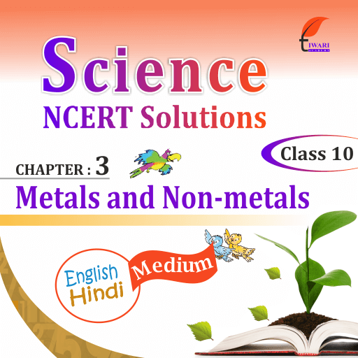 NCERT Solutions For Class 10 Science Chapter 3 Metals And Non Metals