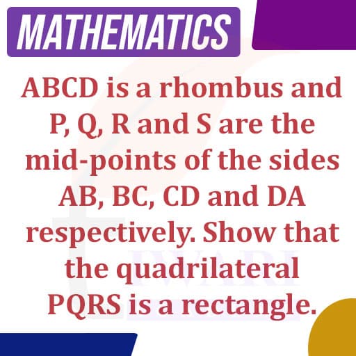 Abcd Is A Rhombus And P Q R And S Are The Mid Points Of The Sides Ab 1820