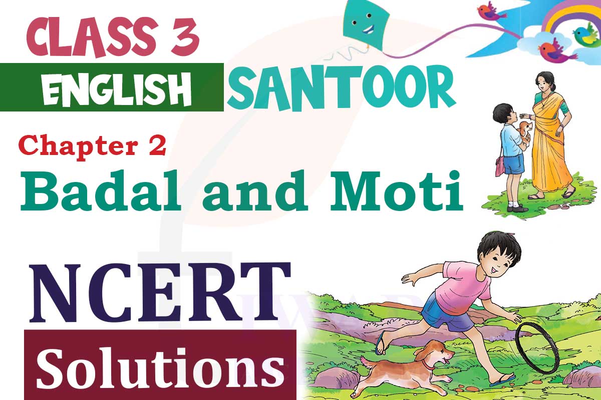 Class 3 English Santoor Chapter 2 Badal and Moti Solutions