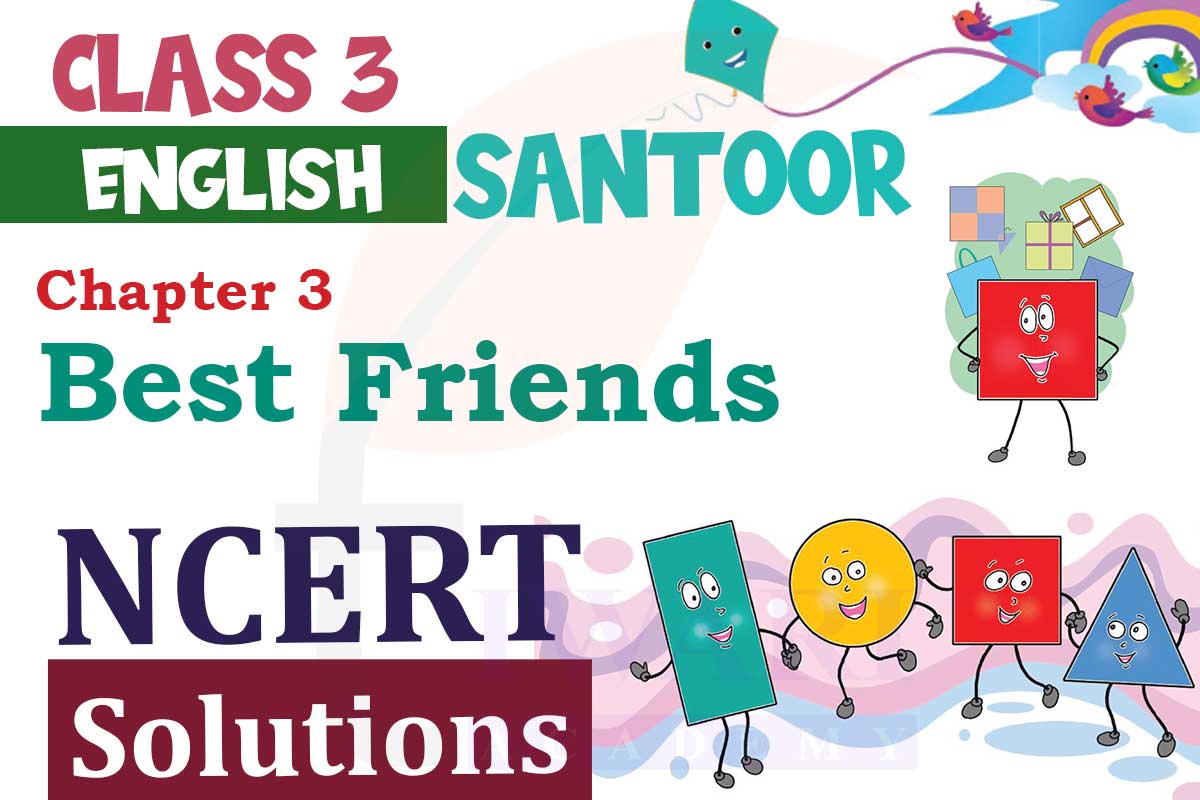 NCERT Solutions for Class 3 English Santoor Chapter 3 Best Friends