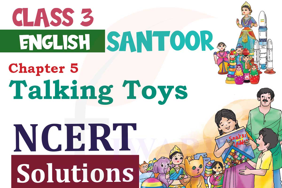 NCERT Solutions for Class 3 English Santoor Chapter 5 Talking Toys