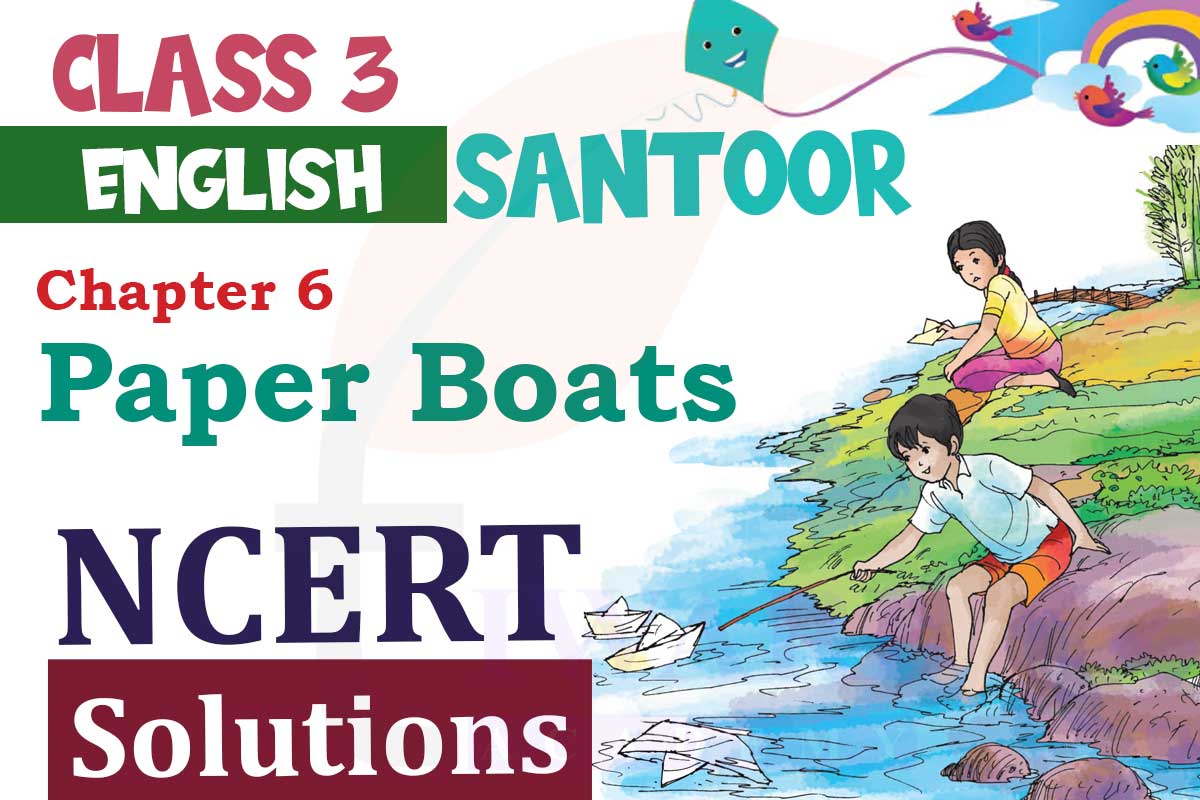 NCERT Solutions for Class 3 English Santoor Chapter 6 Paper Boats