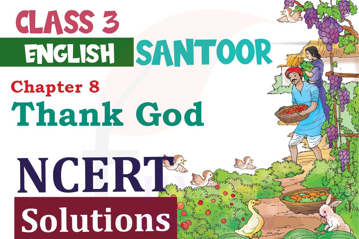 NCERT Solutions for Class 3 English Santoor Chapter 8 Thank God
