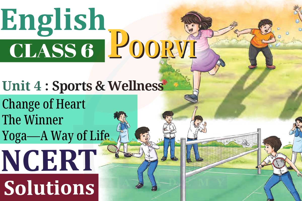 NCERT Solutions for Class 6 English Poorvi Unit 4