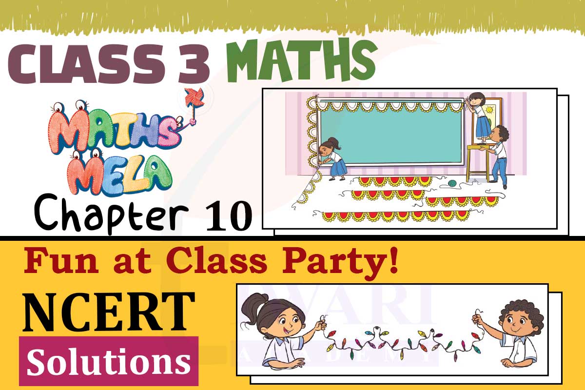 NCERT Solutions for Class 3 Maths Mela Chapter 10 Fun at Class Party