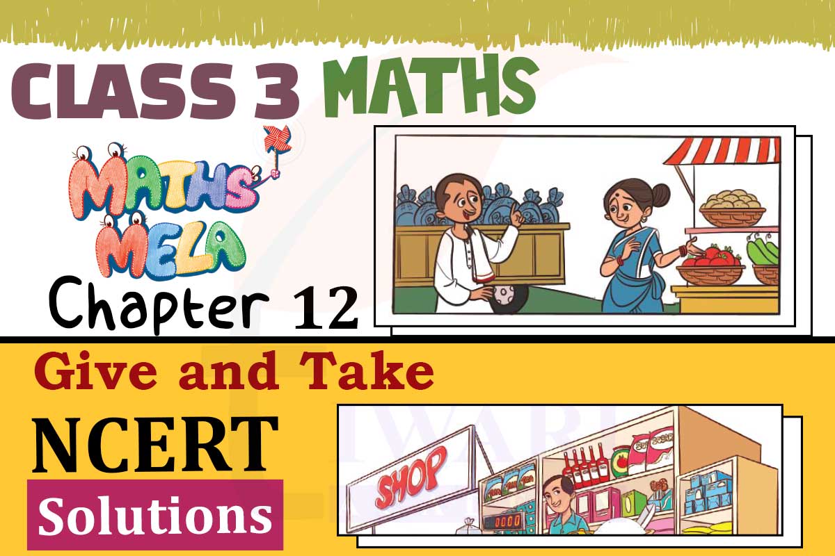 NCERT Solutions for Class 3 Maths Mela Chapter 12 Give and Take