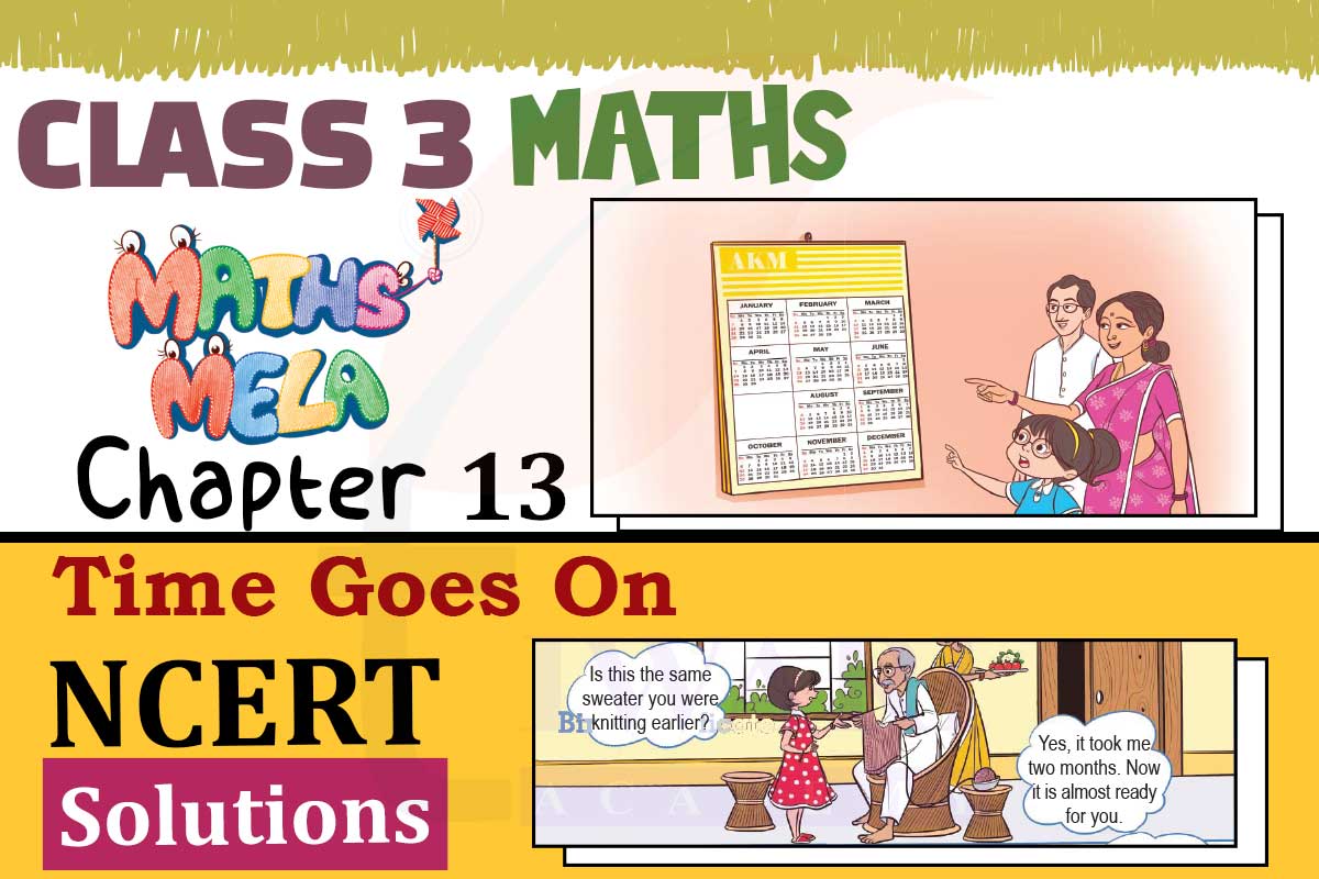 NCERT Solutions for Class 3 Maths Mela Chapter 13 Time Goes On