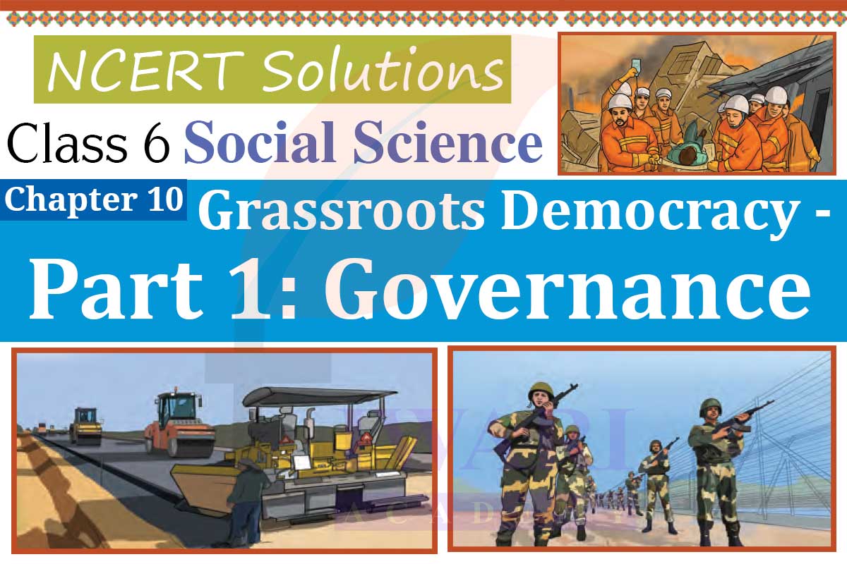 NCERT Solutions for Class 6 Social Science Chapter 10 Grassroots Democracy — Part 1