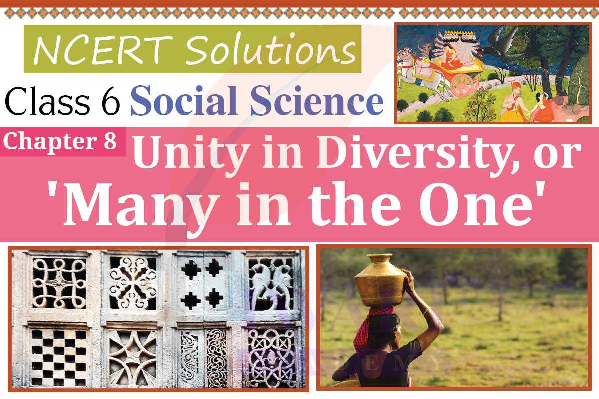 NCERT Solutions for Class 6 Social Science Chapter 8 Unity in Diversity