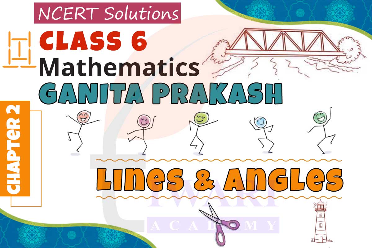 NCERT Solutions for Class 6 Maths Ganita Prakash Chapter 2 Lines and Angles