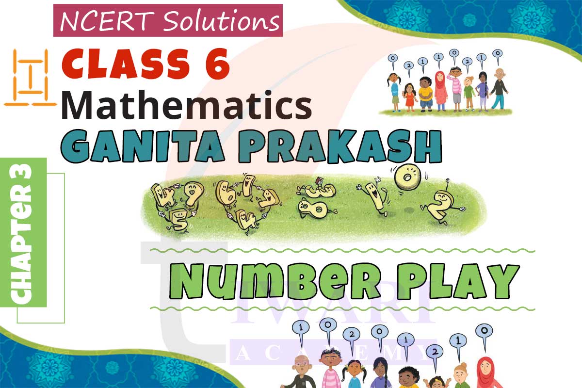 NCERT Solutions for Class 6 Maths Ganita Prakash Chapter 3 Number Play