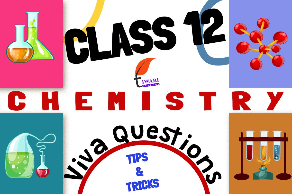 Viva Questions for Class 12 Chemistry